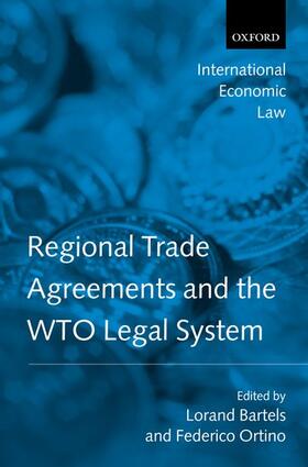 Bartels / Ortino | Regional Trade Agreements and the WTO Legal System | Buch | 978-0-19-920700-8 | sack.de