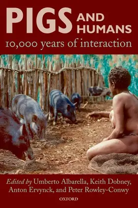 Albarella / Dobney / Ervynck |  Pigs and Humans | Buch |  Sack Fachmedien