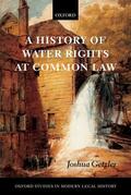 Getzler |  A History of Water Rights at Common Law | Buch |  Sack Fachmedien