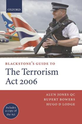 Jones / Jones QC / Bowers | Blackstone's Guide to the Terrorism ACT 2006 (Paperback) | Buch | 978-0-19-920843-2 | sack.de