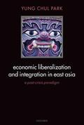 Park |  Economic Liberalization and Integration in East Asia: A Post-Crisis Paradigm | Buch |  Sack Fachmedien