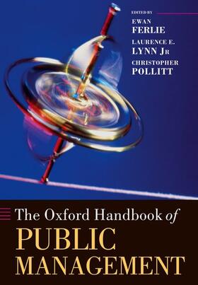 Ferlie / Lynn Jr. / Pollitt | The Oxford Handbook of Public Management | Buch | 978-0-19-922644-3 | sack.de