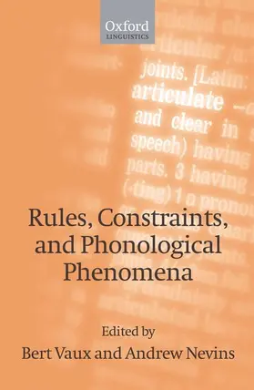 Vaux / Nevins |  Rules, Constraints, and Phonological Phenomena | Buch |  Sack Fachmedien