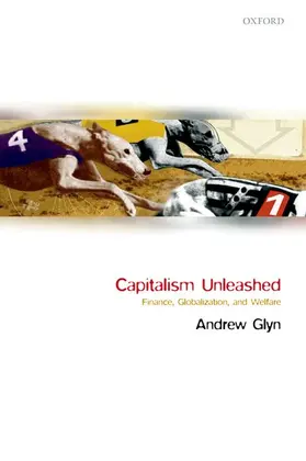 Glyn |  Capitalism Unleashed | Buch |  Sack Fachmedien
