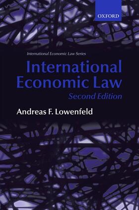 Lowenfeld | INTL ECONOMIC LAW 2/E | Buch | 978-0-19-922693-1 | sack.de