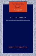 Breyer |  Active Liberty: Interpreting a Democratic Constitution | Buch |  Sack Fachmedien