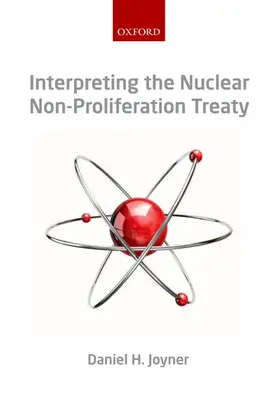 Joyner |  Interpreting the Nuclear Non-Proliferation Treaty | Buch |  Sack Fachmedien