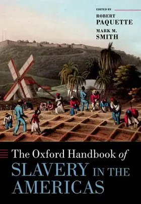 Paquette / Smith |  The Oxford Handbook of Slavery in the Americas | Buch |  Sack Fachmedien