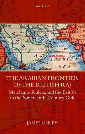 Onley |  The Arabian Frontier of the British Raj | Buch |  Sack Fachmedien