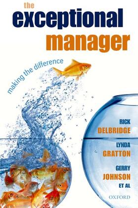 Delbridge / Gratton / Johnson | The Exceptional Manager | Buch | 978-0-19-922873-7 | sack.de