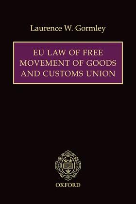 Gormley | EU LAW OF FREE MOVEMENT OF GOO | Buch | 978-0-19-922900-0 | sack.de