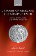 Laird |  Gregory of Nyssa and the Grasp of Faith | Buch |  Sack Fachmedien