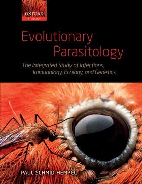 Schmid-Hempel | Evolutionary Parasitology: The Integrated Study of Infections, Immunology, Ecology, and Genetics | Buch | 978-0-19-922948-2 | sack.de