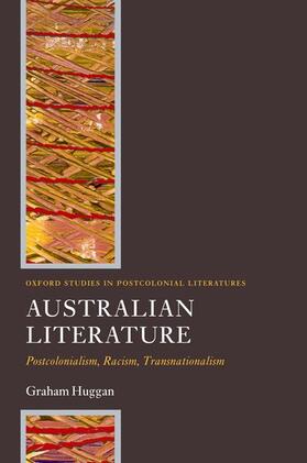 Huggan | Australian Literature: Postcolonialism, Racism, Transnationalism | Buch | 978-0-19-922967-3 | sack.de