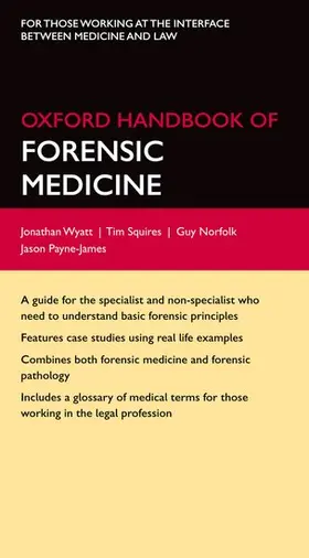 Wyatt / Squires / Norfolk | Oxford Handbook of Forensic Medicine | Buch | 978-0-19-922994-9 | sack.de
