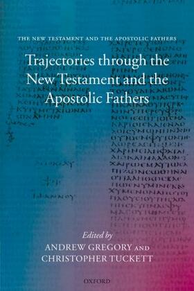 Gregory / Tuckett | Trajectories Through the New Testament and the Apostolic Fathers | Buch | 978-0-19-923005-1 | sack.de
