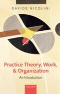 Nicolini |  Practice Theory, Work, and Organization | Buch |  Sack Fachmedien