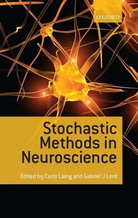 Laing / Lord |  STOCHASTIC METHODS IN NEUROSCIENCE C | Buch |  Sack Fachmedien