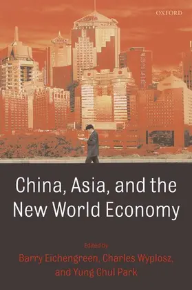 Eichengreen / Park / Wyplosz |  China, Asia, and the New World Economy | Buch |  Sack Fachmedien