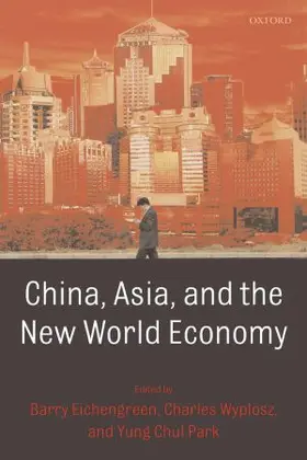 Eichengreen / Park / Wyplosz |  China, Asia, and the New World Economy | Buch |  Sack Fachmedien
