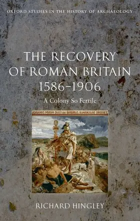 Hingley |  The Recovery of Roman Britain 1586-1906 | Buch |  Sack Fachmedien