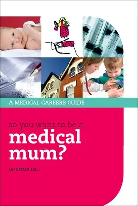 Hill |  So you want to be a medical mum? | Buch |  Sack Fachmedien