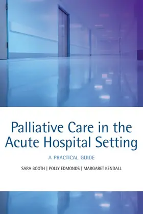 Booth / Edmonds / Kendall |  Palliative care in the acute hospital setting | Buch |  Sack Fachmedien