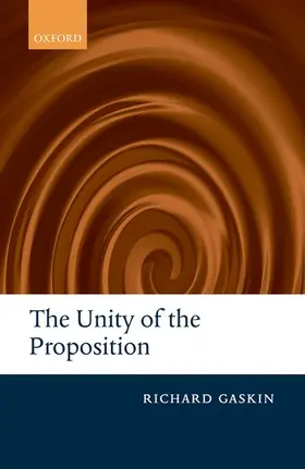 Gaskin |  The Unity of the Proposition | Buch |  Sack Fachmedien