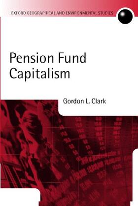 Clark | Pension Fund Capitalism | Buch | 978-0-19-924048-7 | sack.de