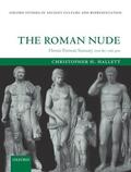 Hallett |  The Roman Nude: Heroic Portrait Statuary 200 BC - Ad 300 | Buch |  Sack Fachmedien