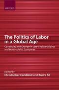 Sil / Candland |  The Politics of Labor in a Global Age | Buch |  Sack Fachmedien