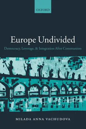 Vachudova | Europe Undivided | Buch | 978-0-19-924119-4 | sack.de