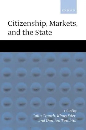 Crouch / Eder / Tambini |  Citizenship, Markets, and the State | Buch |  Sack Fachmedien