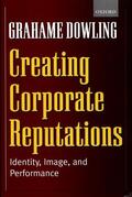 Dowling |  Creating Corporate Reputations: Identity, Image, and Performance | Buch |  Sack Fachmedien