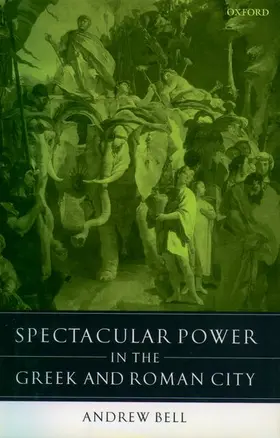 Bell |  Spectacular Power in the Greek and Roman City | Buch |  Sack Fachmedien
