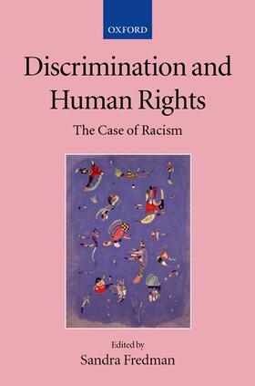 Fredman / Alston / De Burca | Discrimination and Human Rights: The Case of Racism | Buch | 978-0-19-924245-0 | sack.de
