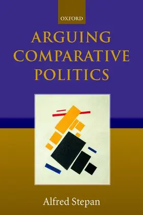 Stepan |  Arguing Comparative Politics | Buch |  Sack Fachmedien
