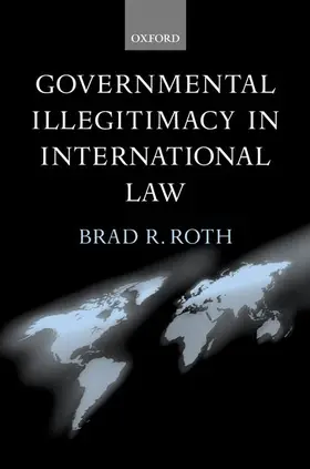 Roth | Governmental Illegitimacy in International Law | Buch | 978-0-19-924301-3 | www.sack.de