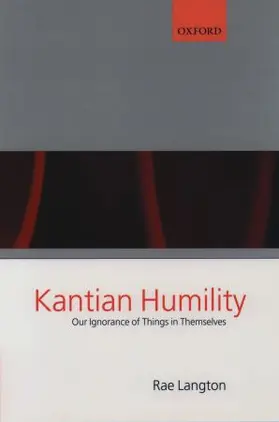 Langton |  Kantian Humility ' Our Ignorance of Things in Themselves ' | Buch |  Sack Fachmedien