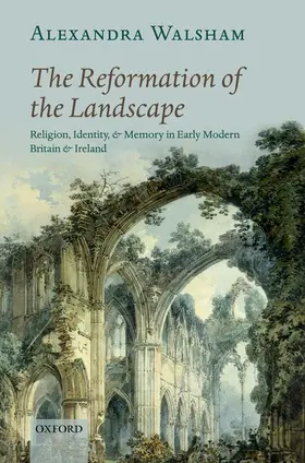 Walsham |  The Reformation of the Landscape | Buch |  Sack Fachmedien
