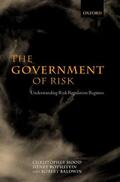 Hood / Rothstein / Baldwin |  The Government of Risk: Understanding Risk Regulation Regimes | Buch |  Sack Fachmedien