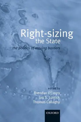 O'Leary / Lustick / Callaghy |  Rightsizing the State | Buch |  Sack Fachmedien
