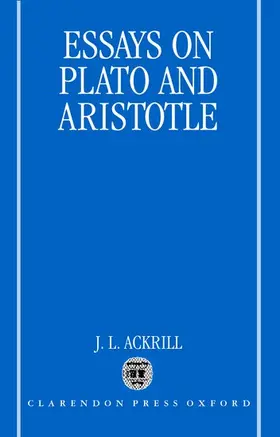 Ackrill | Essays on Plato and Aristotle | Buch | 978-0-19-924496-6 | sack.de