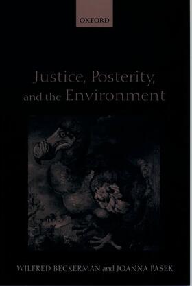 Beckerman / Pasek | Justice, Posterity, and the Environment | Buch | 978-0-19-924508-6 | sack.de