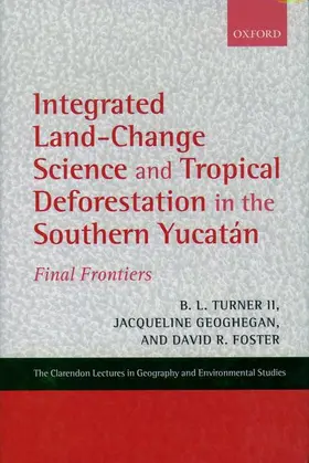 Turner II / Geoghegan / Foster |  Integrated Land-Change Science and Tropical Deforestation in the Southern Yucatan | Buch |  Sack Fachmedien