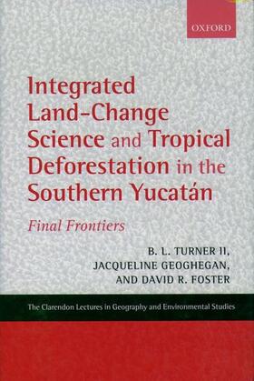 Turner II / Geoghegan / Foster | INTEGRATED LAND-CHANGE SCIENCE | Buch | 978-0-19-924530-7 | sack.de