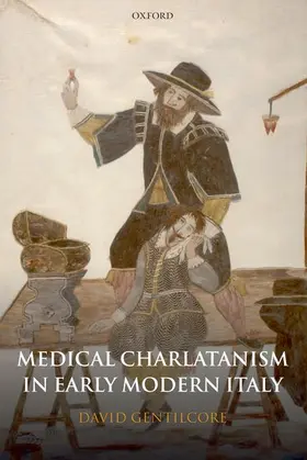 Gentilcore |  Medical Charlatanism in Early Modern Italy | Buch |  Sack Fachmedien