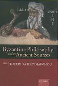 Ierodiakonou |  Byzantine Philosophy and Its Ancient Sources | Buch |  Sack Fachmedien