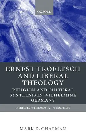 Chapman | Ernst Troeltsch and Liberal Theology | Buch | 978-0-19-924642-7 | www.sack.de