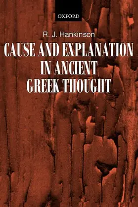 Hankinson |  Cause and Explanation in Ancient Greek Thought | Buch |  Sack Fachmedien